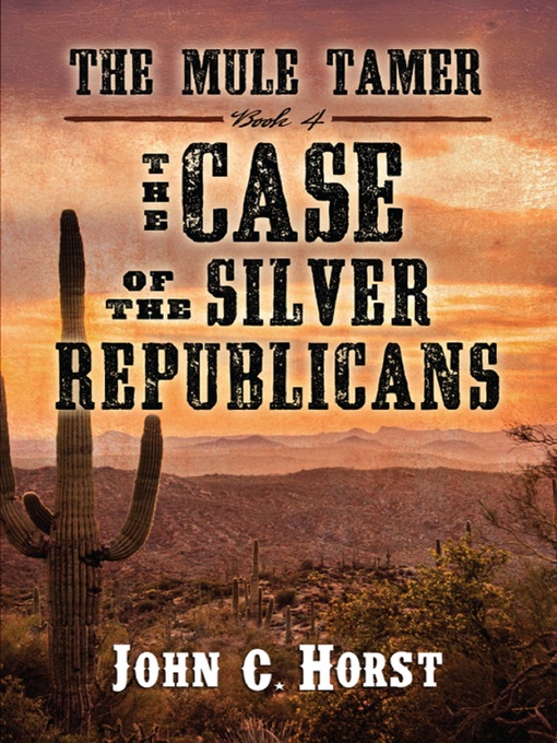 Title details for The Case of the Silver Republicans by John C. Horst - Available